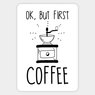 Ok, but first coffee Magnet